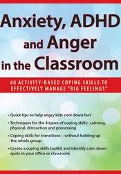 Anxiety, ADHD and Anger in the Classroom: 60 Activity-Based Coping Skills to Effectively Manage “Big Feelings” – Janine Halloran