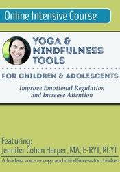 Yoga & Mindfulness Tools for Children and Adolescents: Improve Emotional Regulation and Increase Attention – Jennifer Cohen Harper