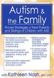 Autism & the Family: Proven Strategies to Treat Parents and Siblings of Children with ASD – Kathleen Nash