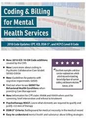 Coding and Billing for Mental Health Services 2018 Code Updates: CPT, ICD, DSM-5, and HCPCS Level II Code – Sherry Marchand