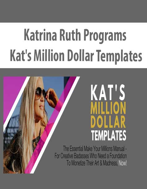 Katrina Ruth Programs – Kat’s Million Dollar Templates