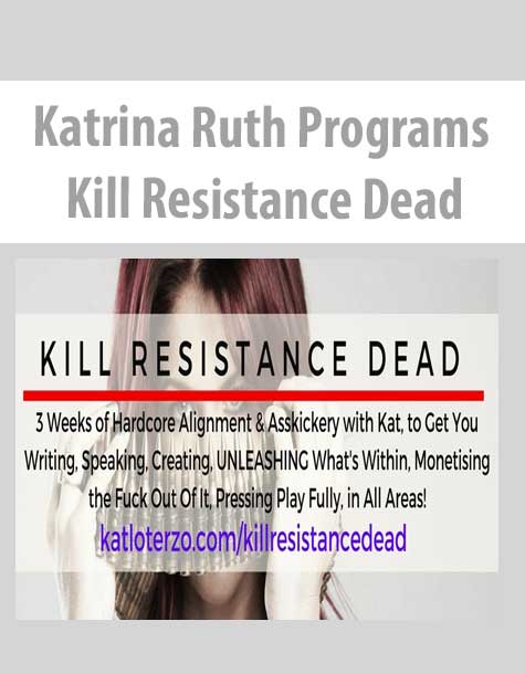 Katrina Ruth Programs – Kill Resistance Dead