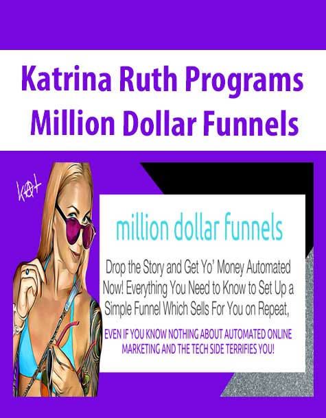 Katrina Ruth Programs – Million Dollar Funnels