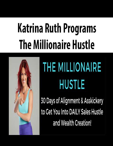 Katrina Ruth Programs – The Millionaire Hustle