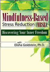 [Pre-Order] Mindfulness-Based Stress Reduction (MBSR): Discovering Your Inner Freedom with Elisha Goldstein, Ph.D. – Elisha Goldstein