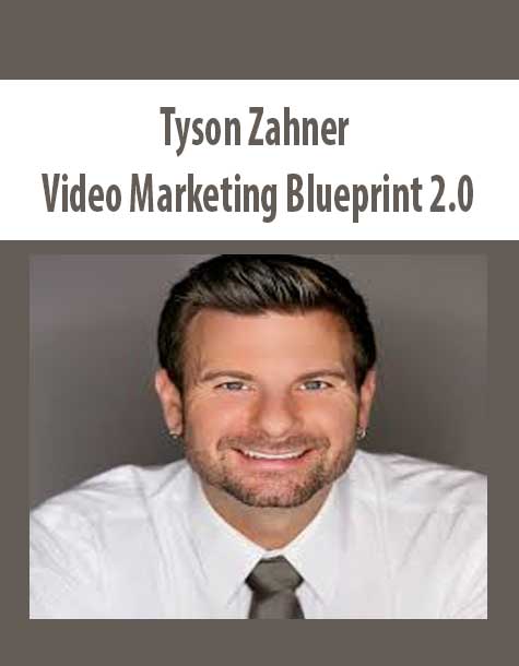 Tyson Zahner – Video Marketing Blueprint 2.0