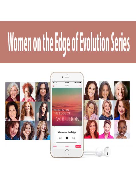 Women on the Edge of Evolution Series