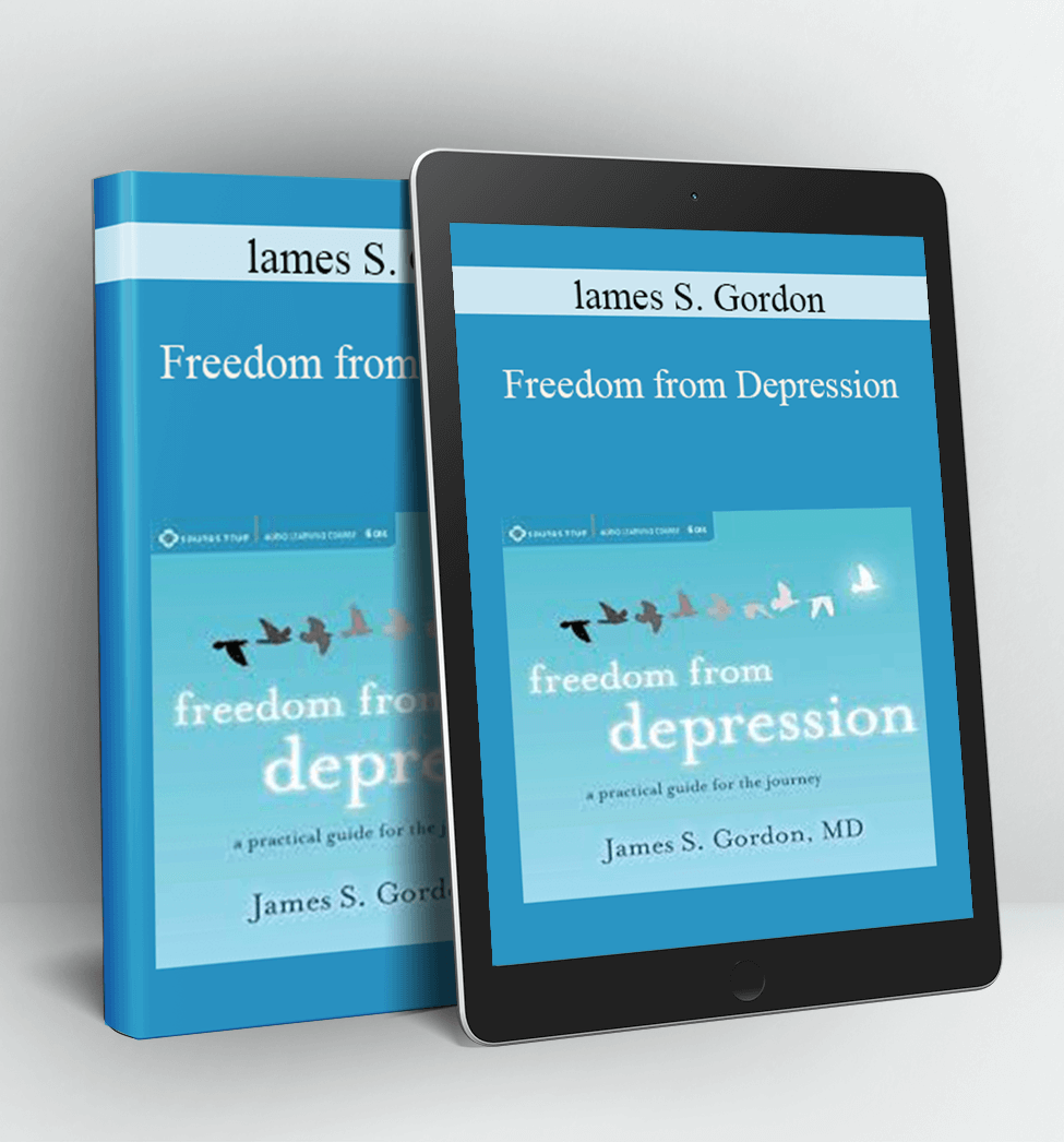 Freedom from Depression - lames S. Gordon