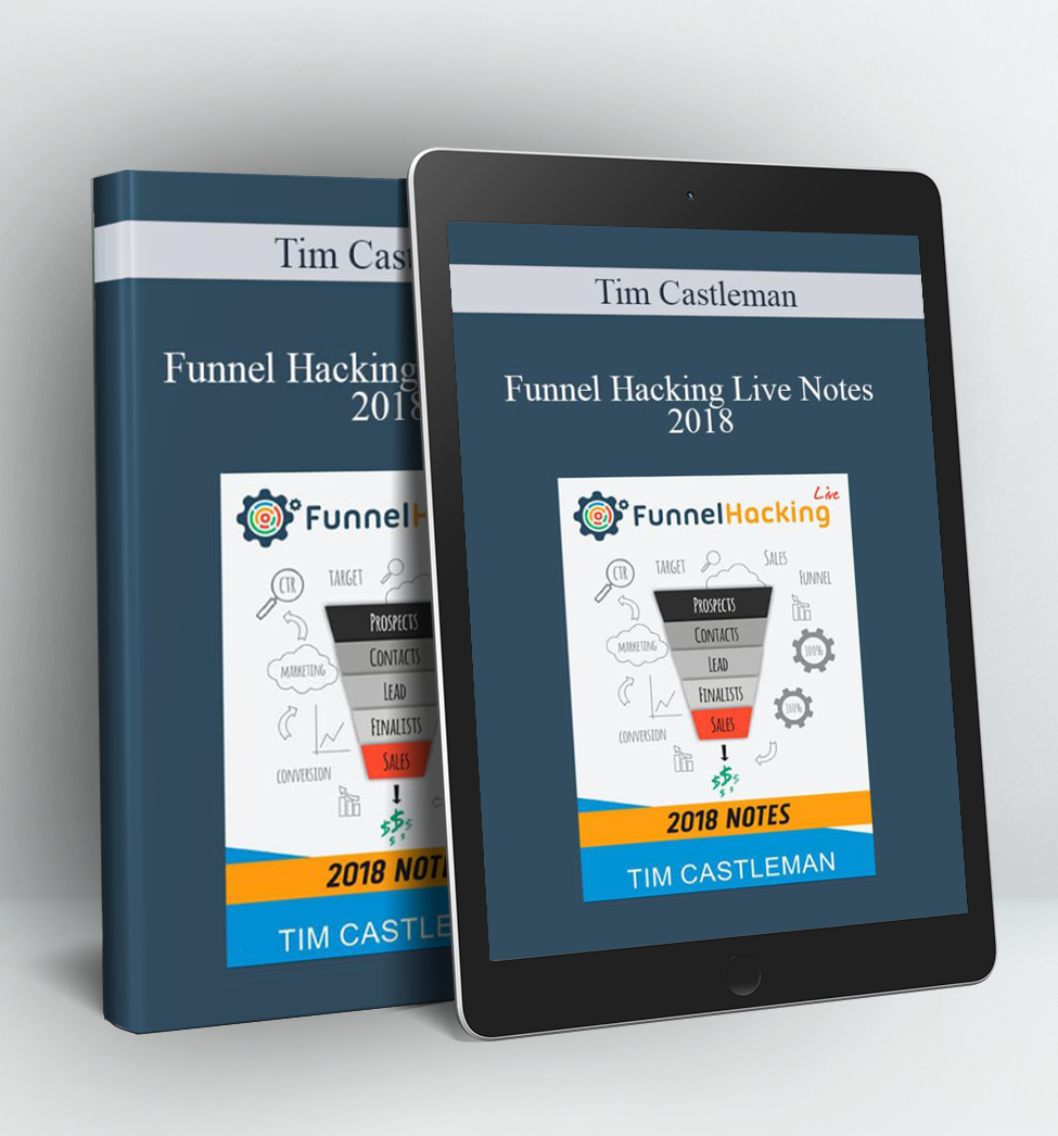 Funnel Hacking Live Notes 2018 - Tim Castleman