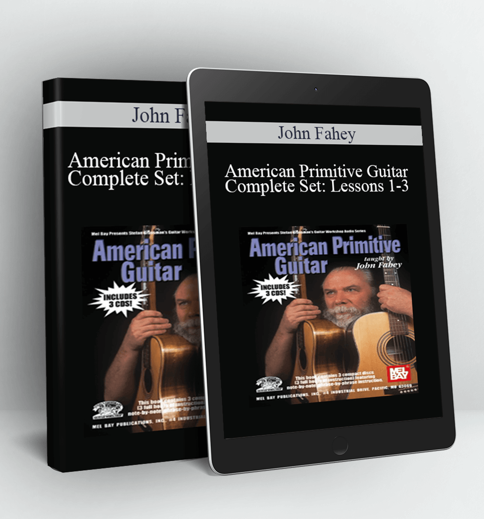 American Primitive Guitar Complete Set Lessons 1-3 - John Fahey