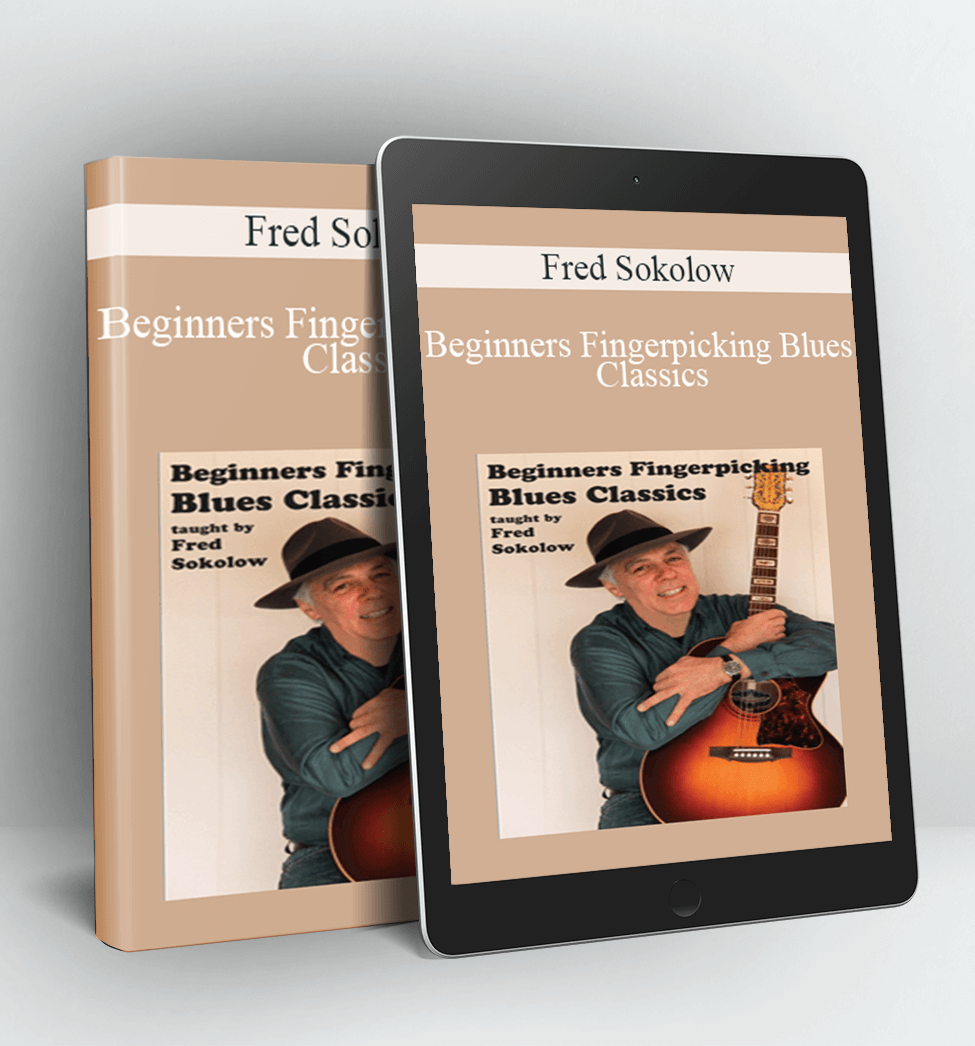 Beginners Fingerpicking Blues Classics - Fred Sokolow