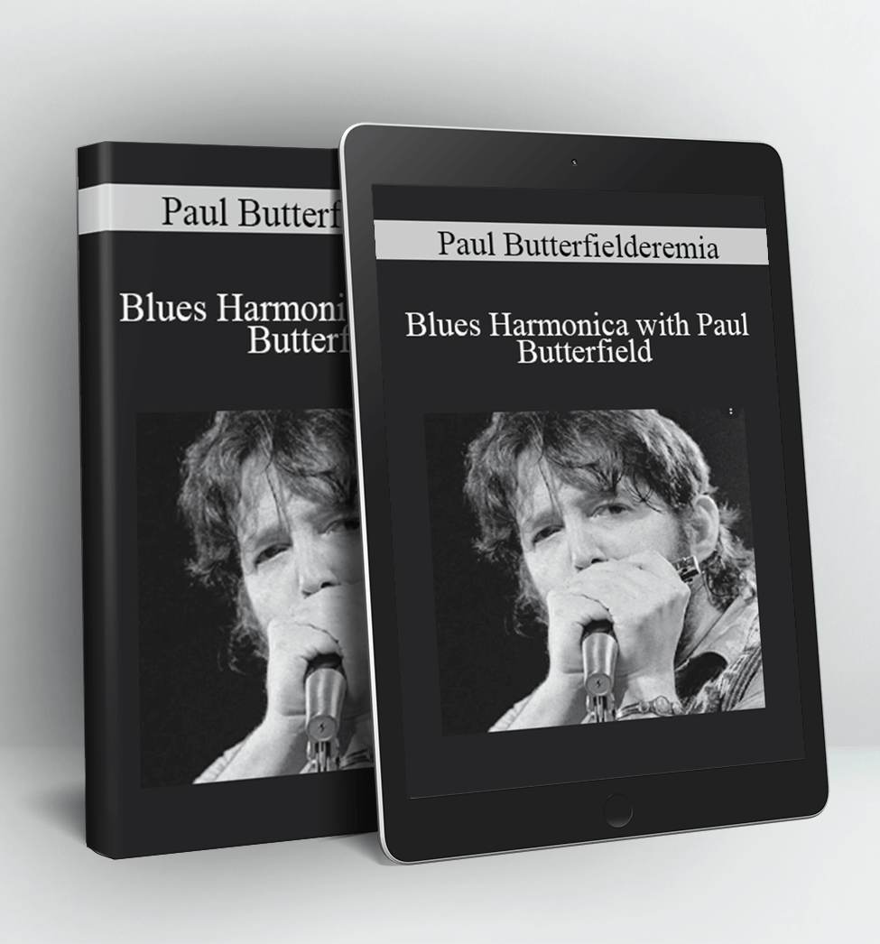 Blues Harmonica with Paul Butterfield - Paul Butterfield