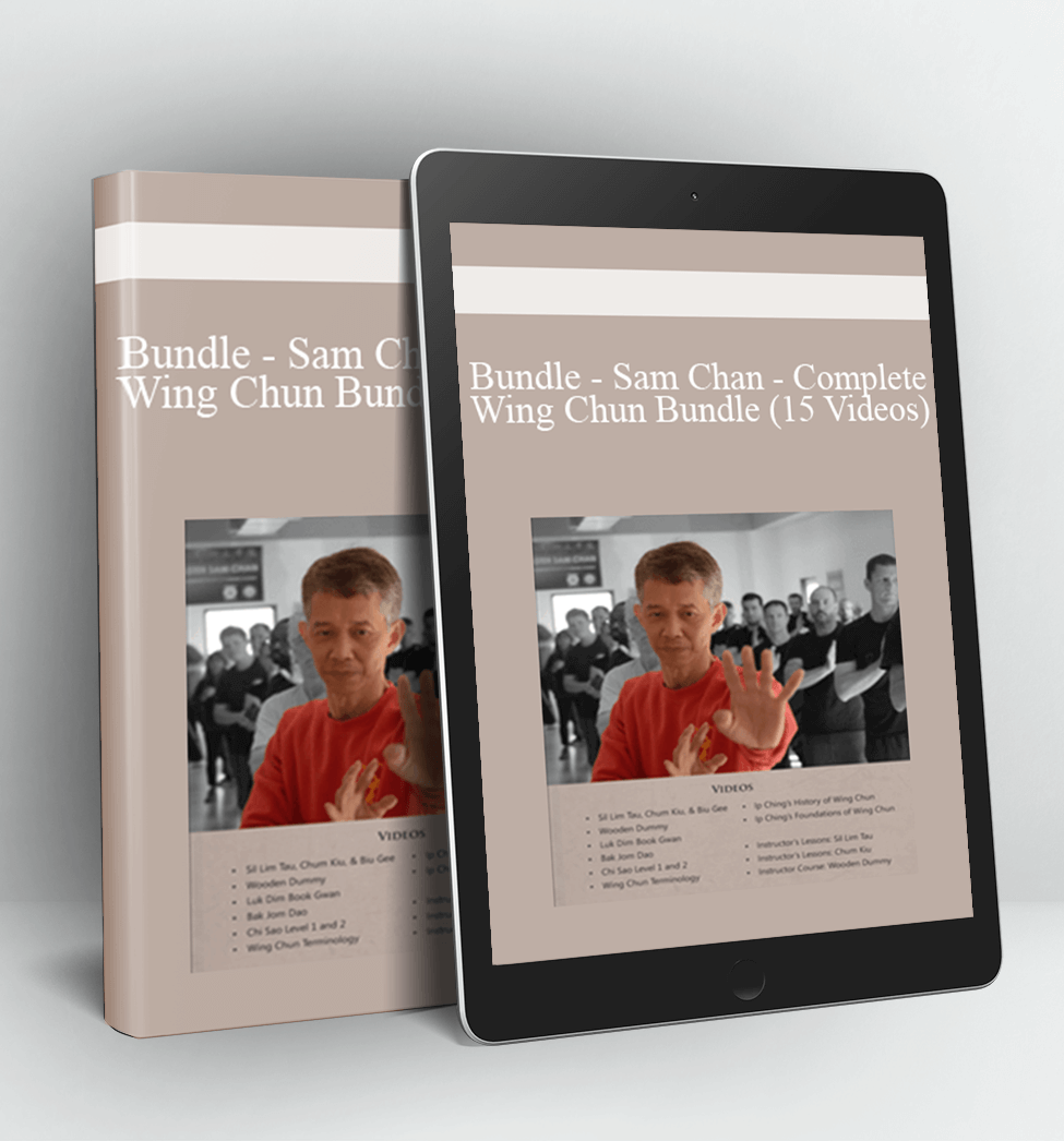 Bundle - Sam Chan - Complete Wing Chun Bundle (15 Videos)