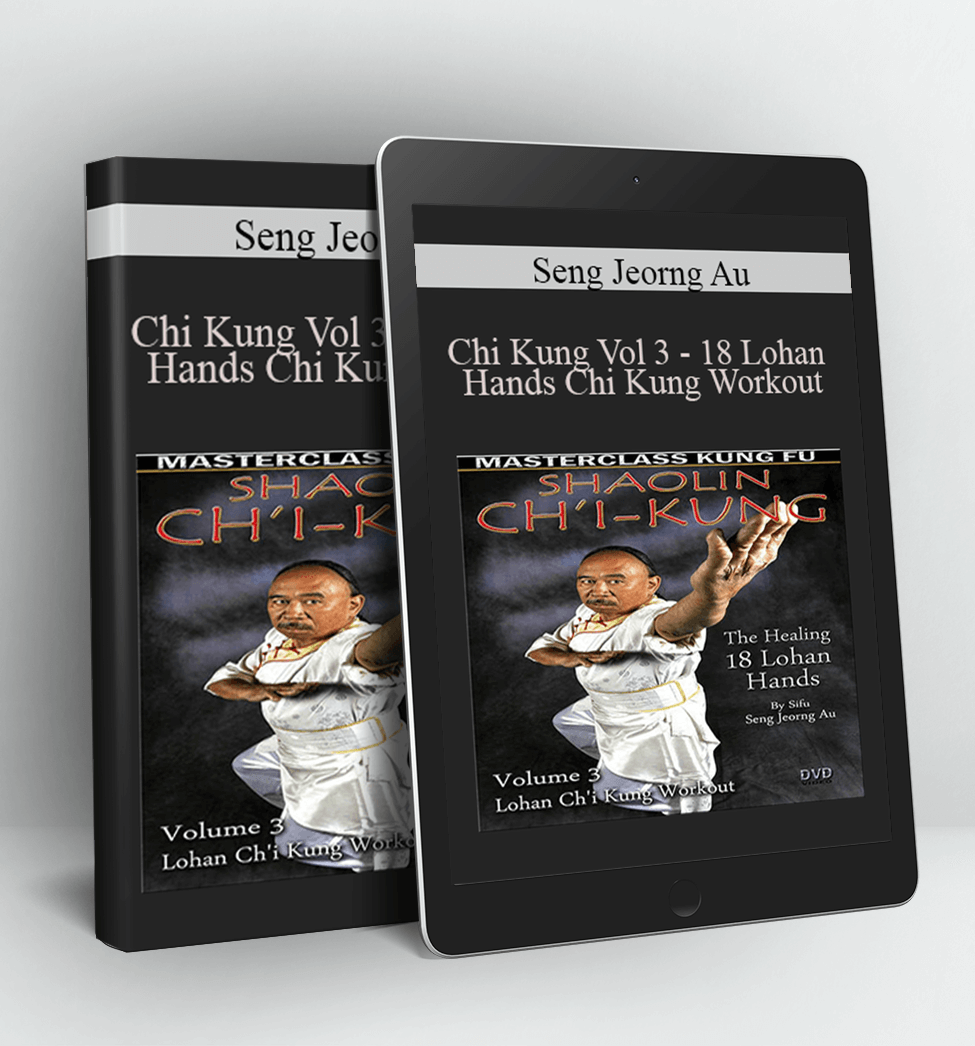 Chi Kung Vol 3 - 18 Lohan Hands Chi Kung Workout - Seng Jeorng Au