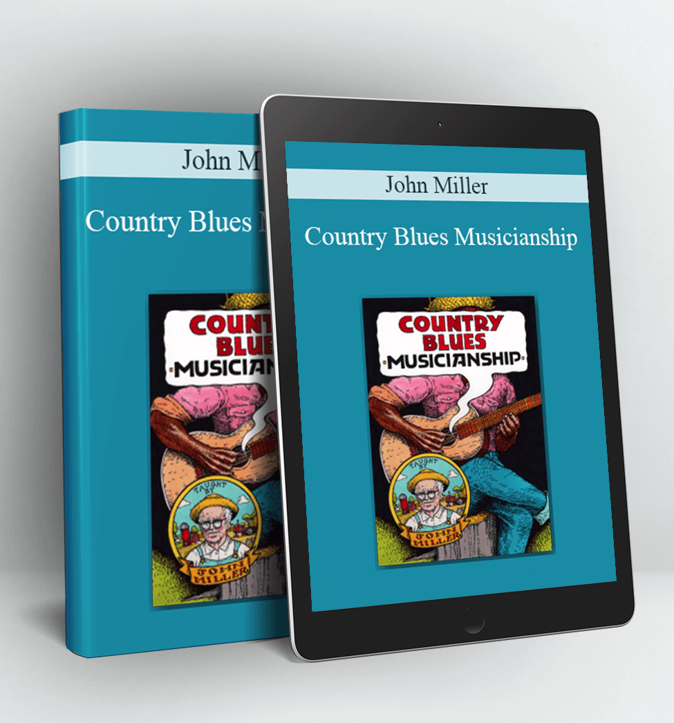 Country Blues Musicianship - John Miller