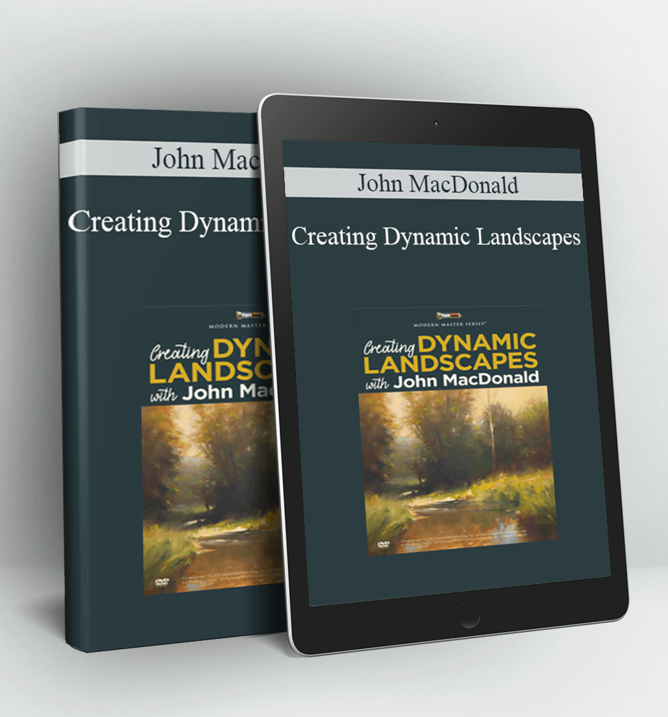 Creating Dynamic Landscapes - John MacDonald