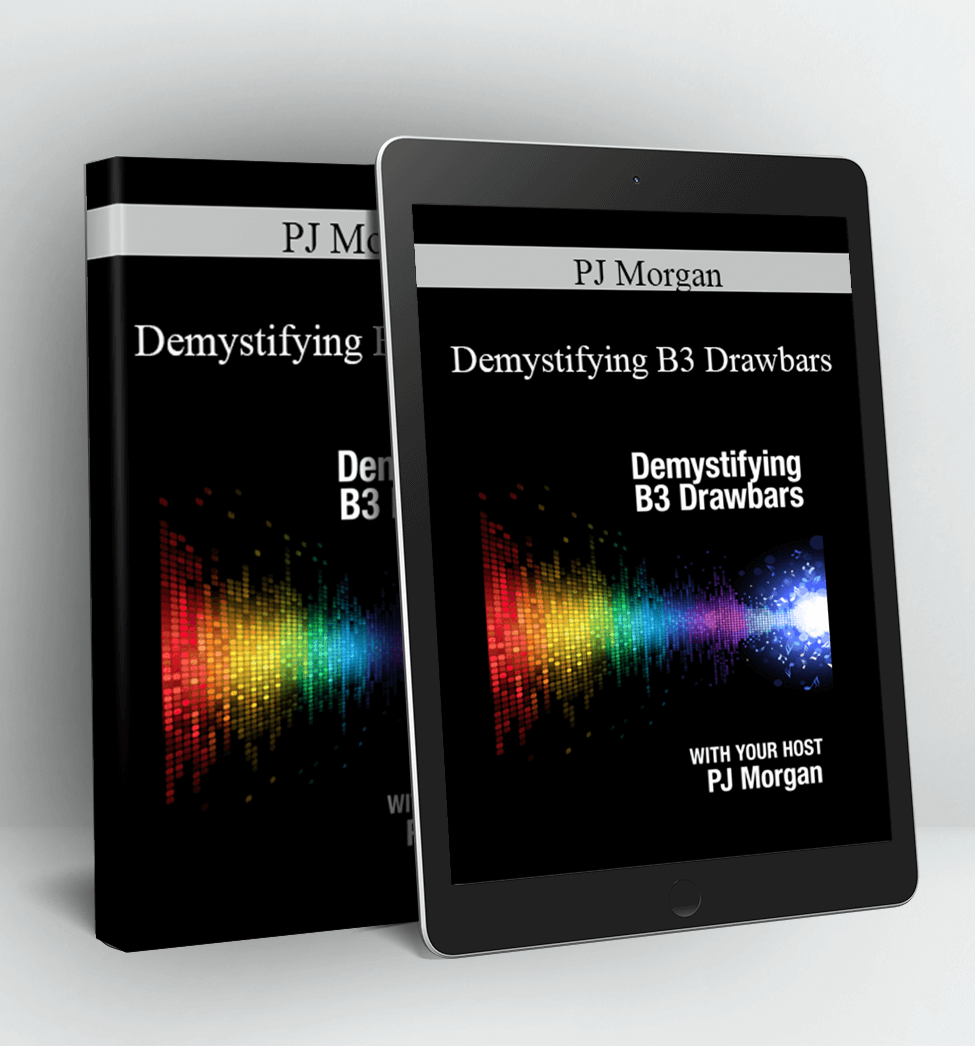 Demystifying B3 Drawbars - PJ Morgan