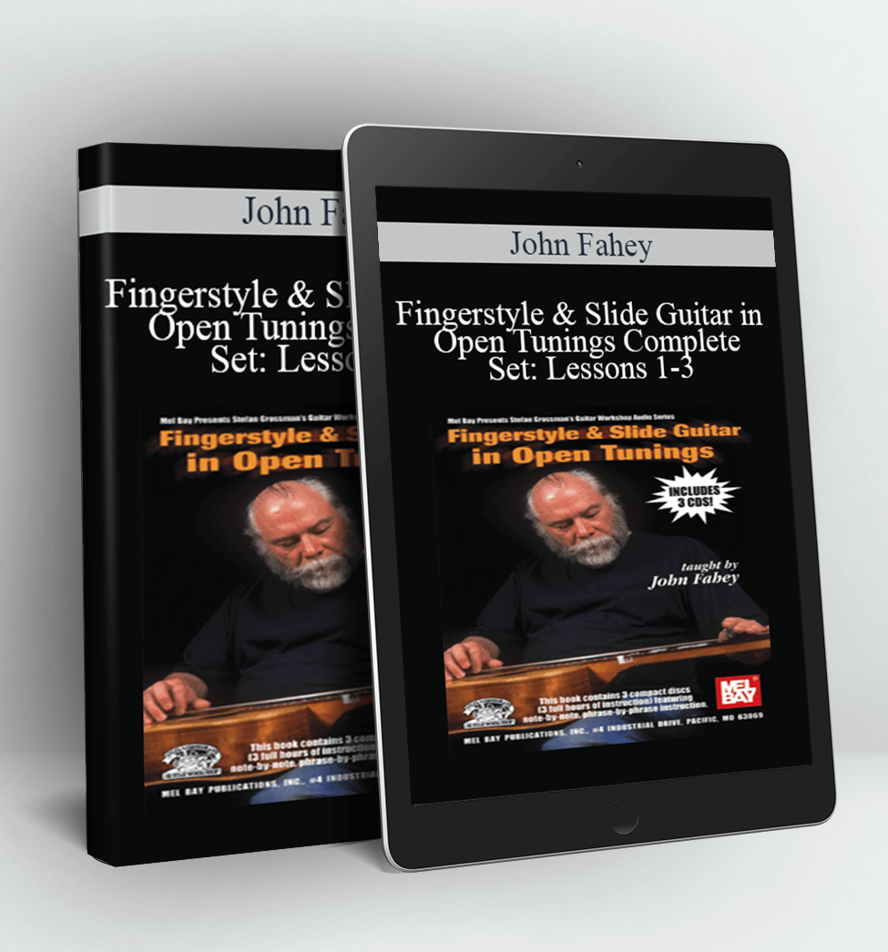 Fingerstyle & Slide Guitar in Open Tunings Complete Set Lessons 1-3 - John Fahey