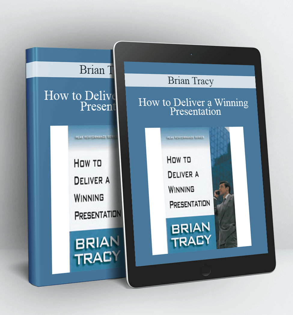 How to Deliver a Winning Presentation - Brian Tracy