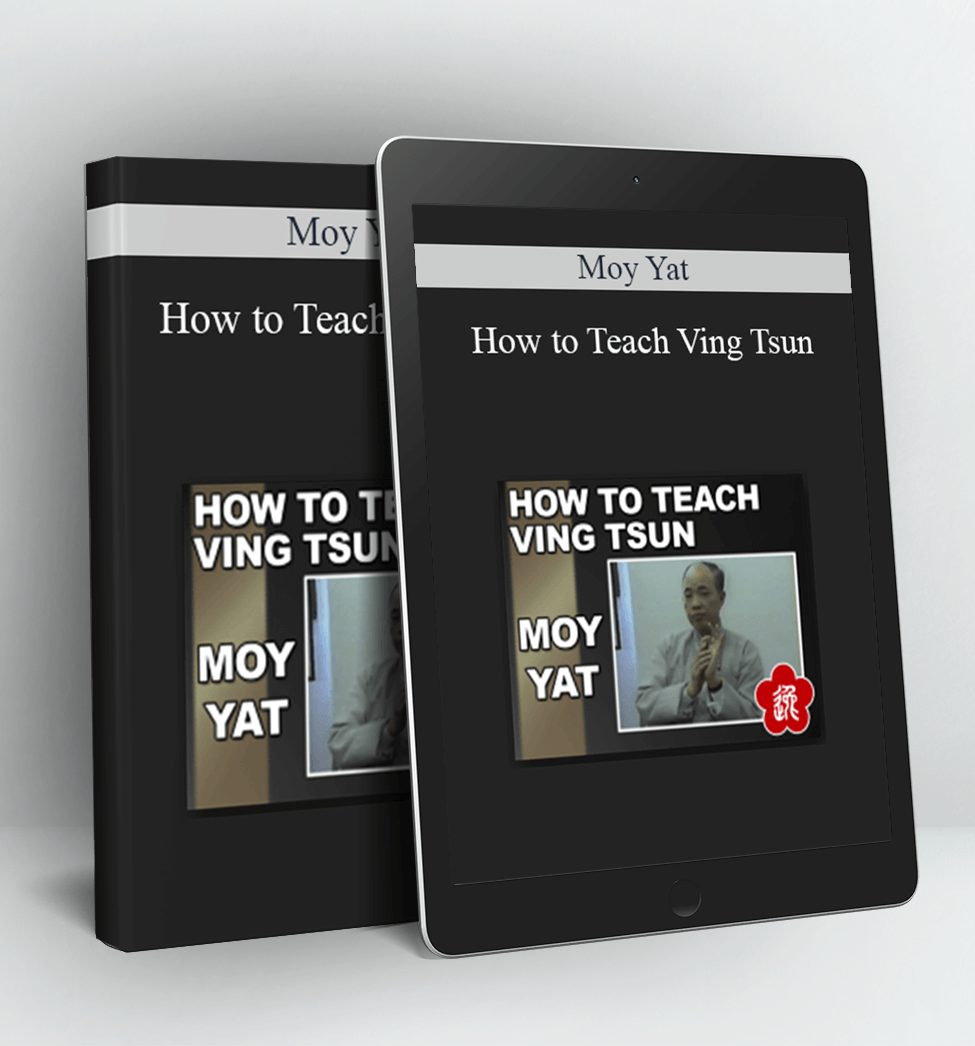 How to Teach Ving Tsun - Moy Yat