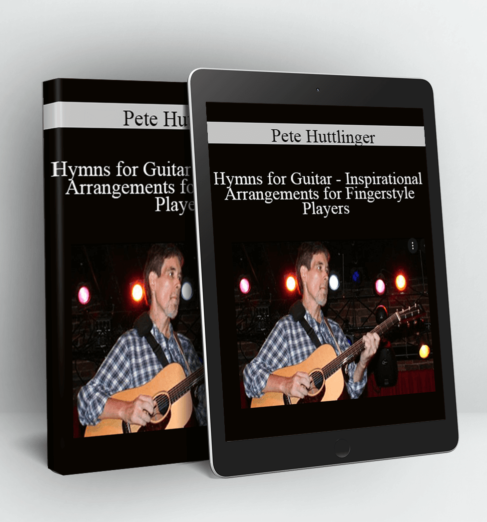 Hymns for Guitar - Inspirational Arrangements for Fingerstyle Players - Pete Huttlinger
