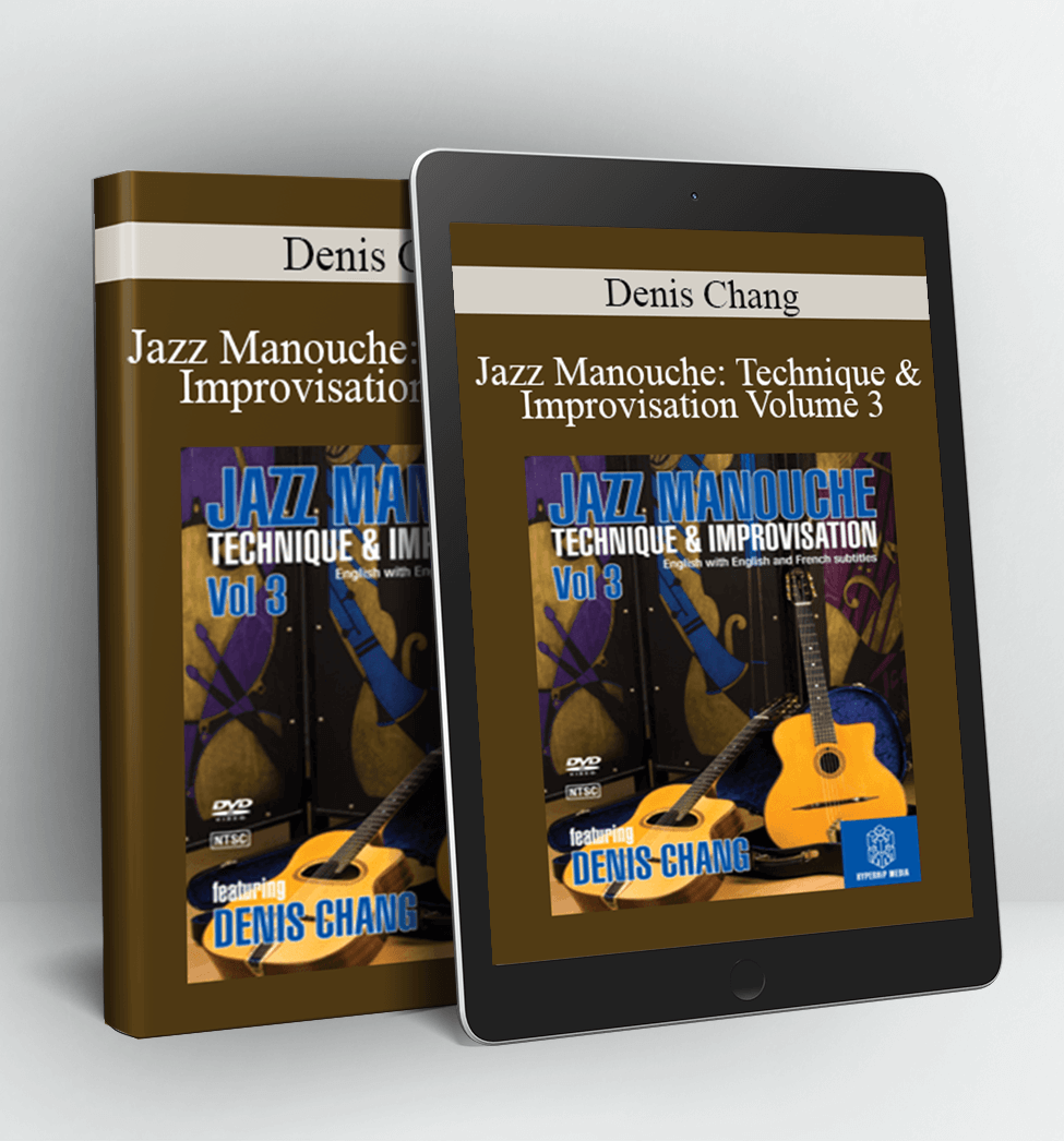 Jazz Manouche Technique & Improvisation Volume 3 - Denis Chang