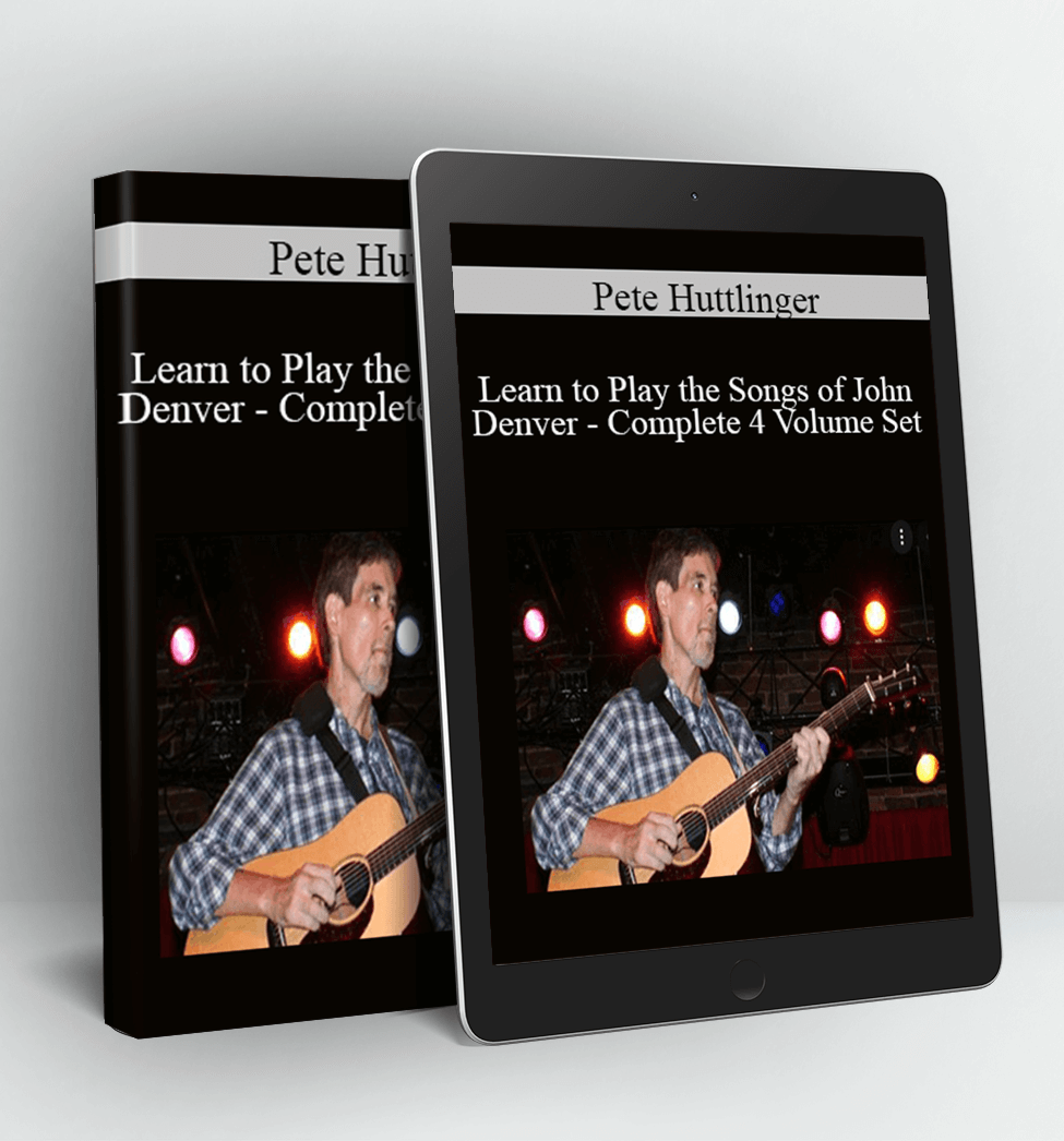 Learn to Play the Songs of John Denver - Complete 4 Volume Set - Pete Huttlinger