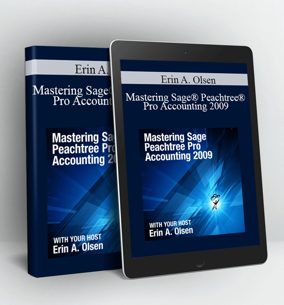 Mastering Sage® Peachtree® Pro Accounting 2009 - Erin A. Olsen