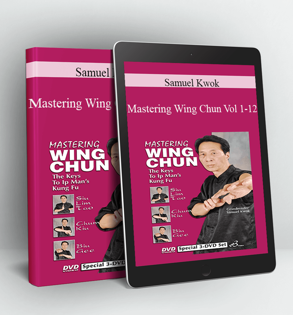 Mastering Wing Chun Vol 1-12 - Samuel Kwok