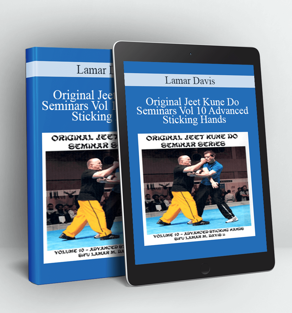 Original Jeet Kune Do Seminars Vol 10 - Advanced Sticking Hands - Lamar Davis