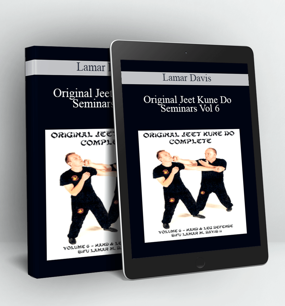 Original Jeet Kune Do Seminars Vol 6 - Intercepting Fist/Stop Kicking & Sticking/Trapping Hands - Lamar Davis