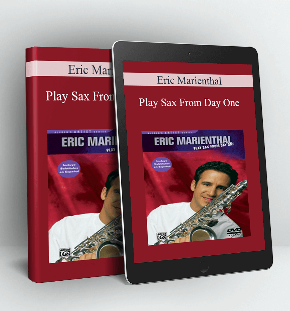 Play Sax From Day One - Eric Marienthal