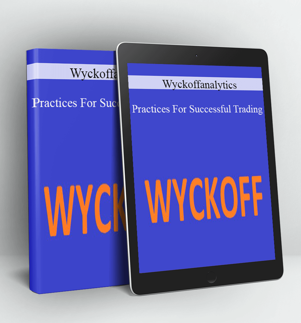 Practices For Successful Trading - Wyckoffanalytics