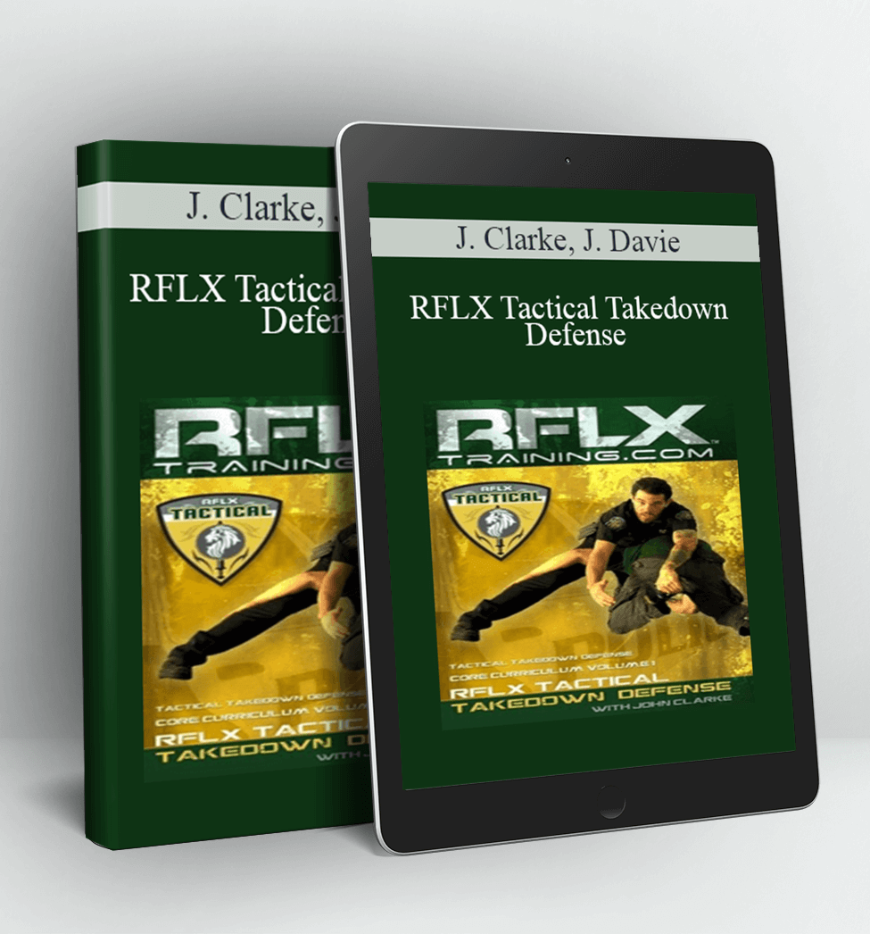 RFLX Tactical Takedown Defense - J. Clarke, J. Davie