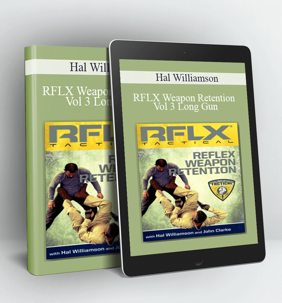 RFLX Weapon Retention - Vol 3 Long Gun - Hal Williamson