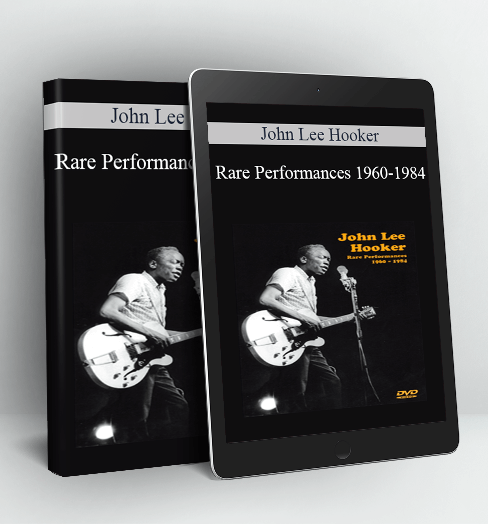 Rare Performances 1960-1984 - John Lee Hooker