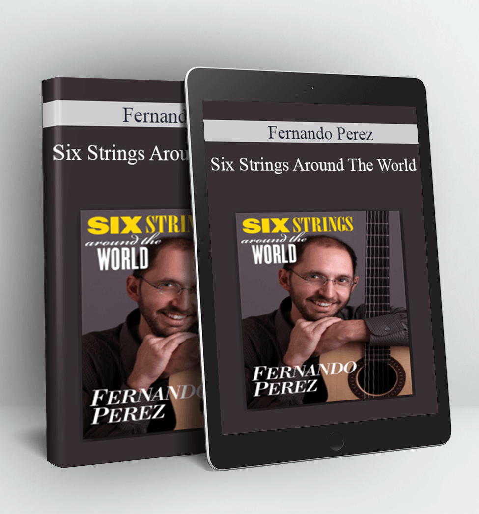 Six Strings Around The World - Fernando Perez