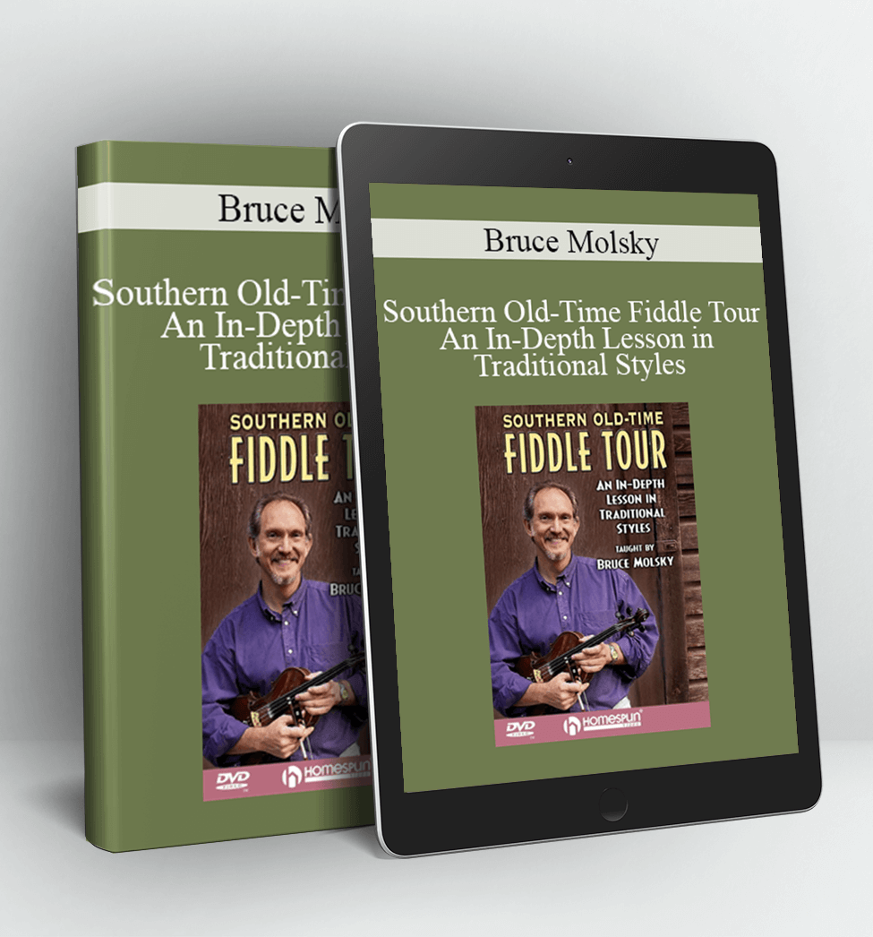 Southern Old-Time Fiddle Tour - An In-Depth Lesson in Traditional Styles - Bruce Molsky