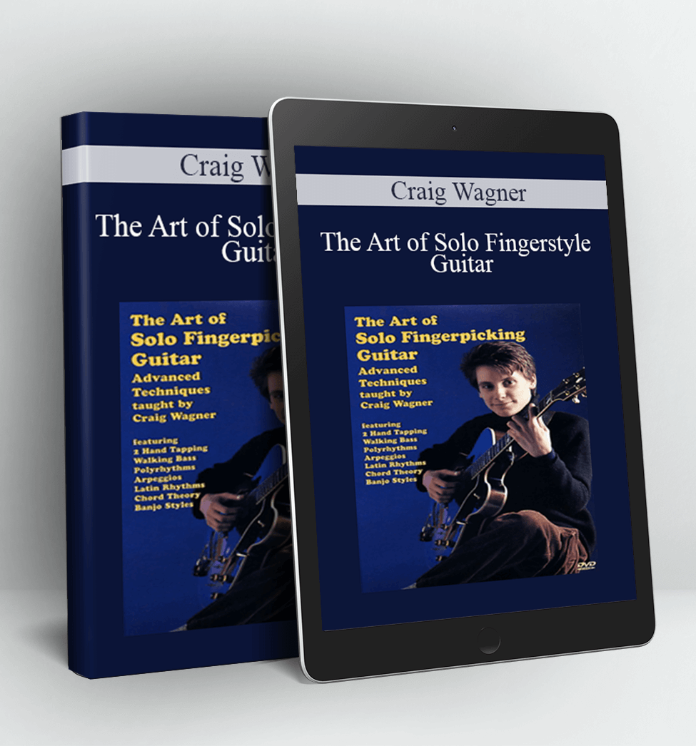 The Art of Solo Fingerstyle Guitar - Craig Wagner