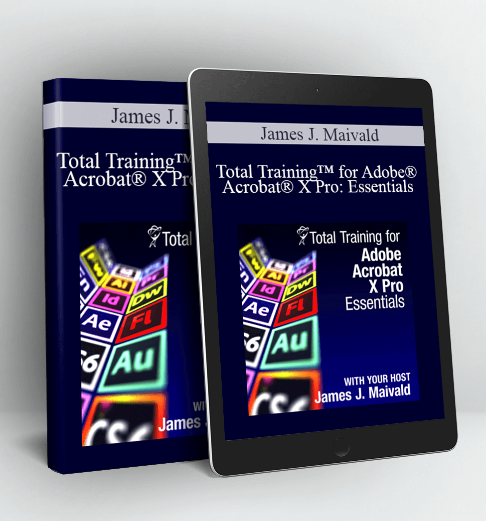 Total Training™ for Adobe® Acrobat® X Pro Essentials - James J. Maivald