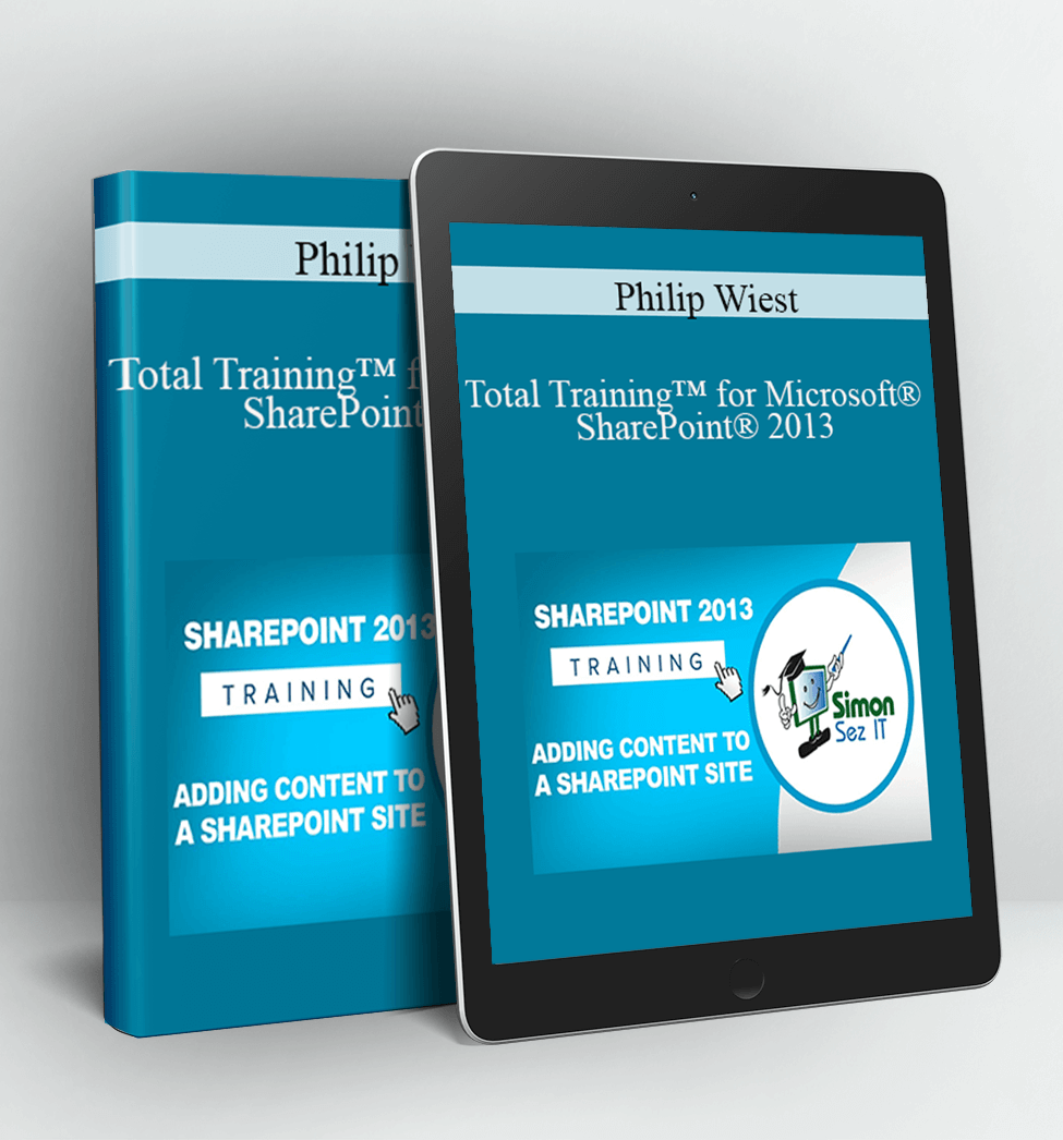 Total Training™ for Microsoft® SharePoint® 2013 - Philip Wiest