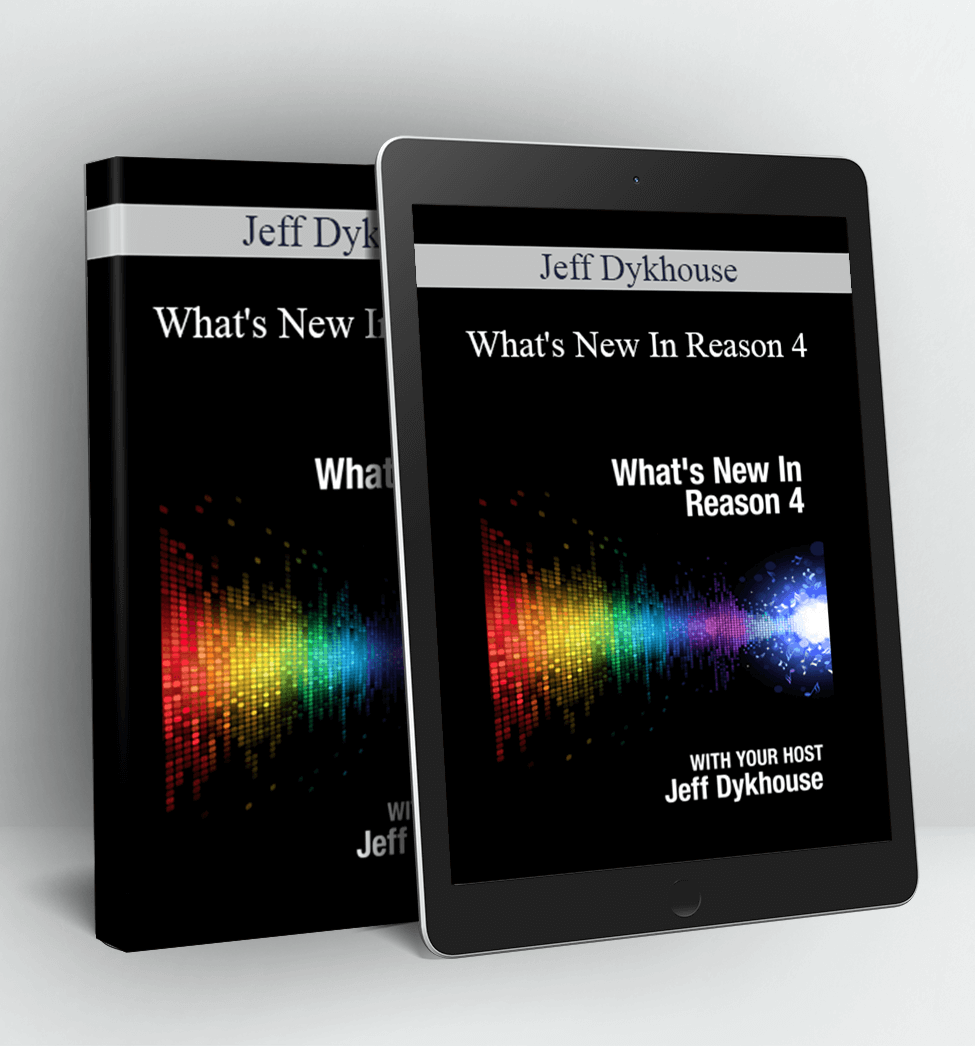 What's New In Reason 4 - Jeff Dykhouse