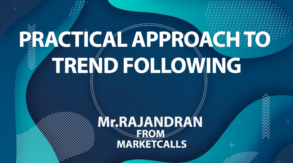 Practical Approach to Trend Following - Rajandran R