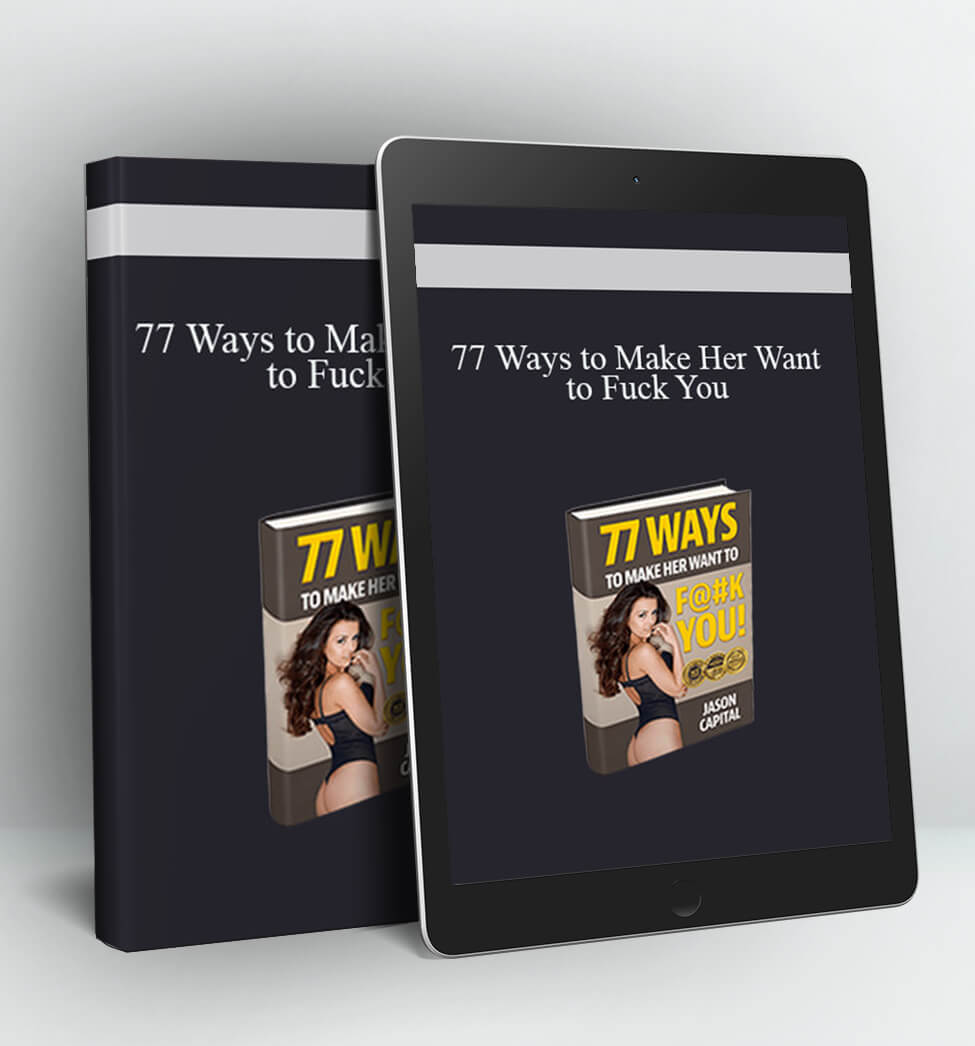 77 Ways to Make Her Want to Fuck You