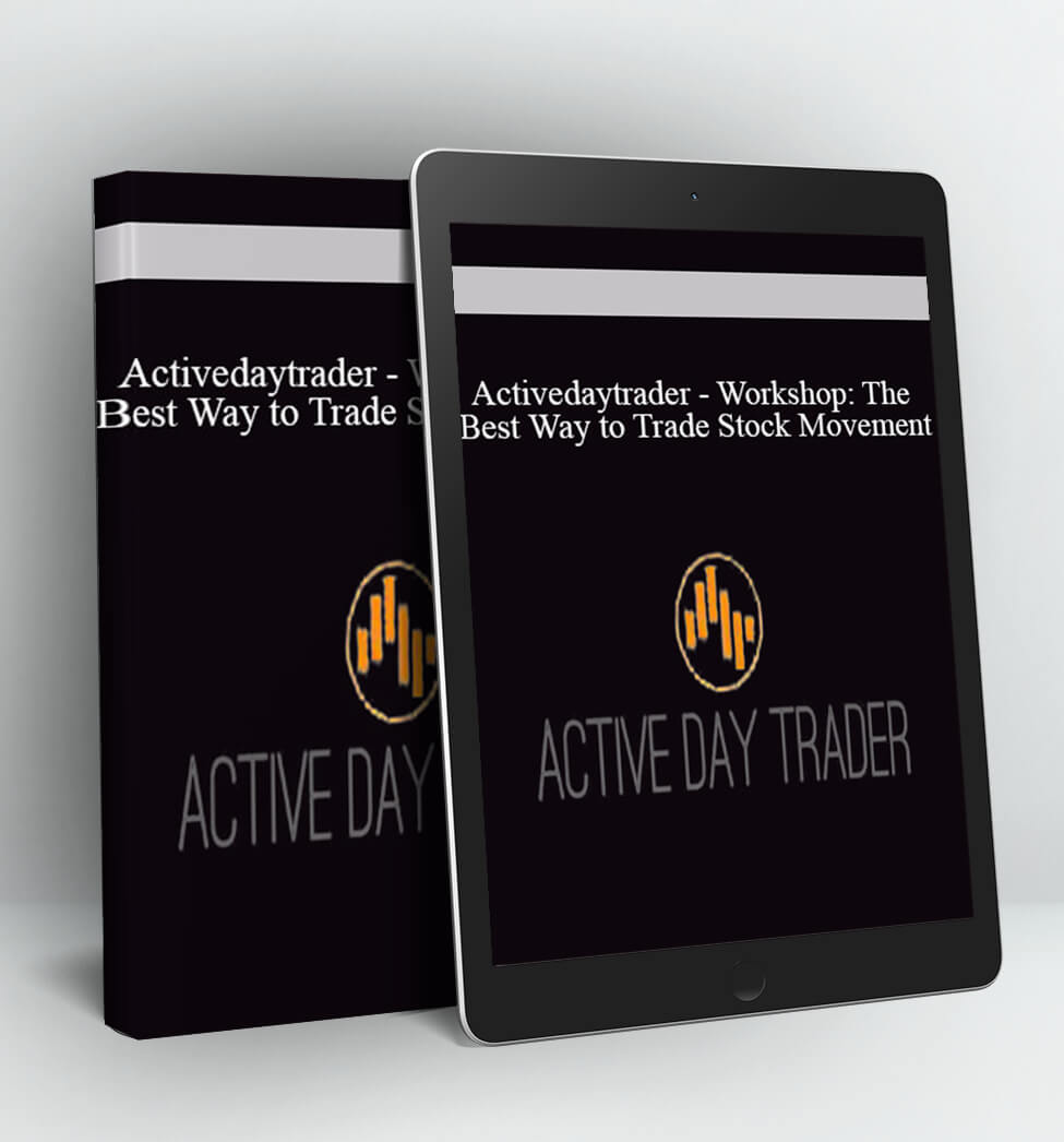 Activedaytrader - Workshop The Best Way to Trade Stock Movement