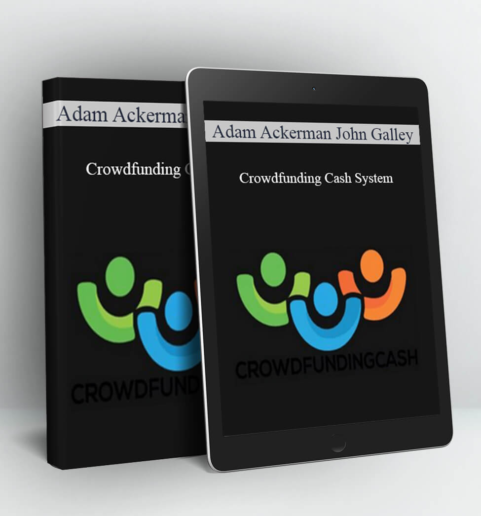 Crowdfunding Cash System(June 2018 UP) - Adam Ackerman, John Galley