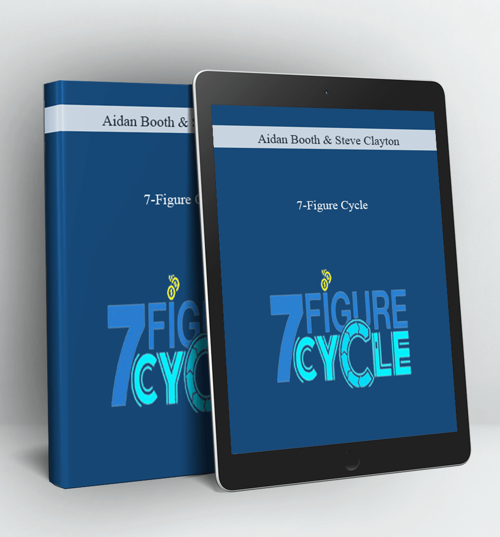 7-Figure Cycle - Aidan Booth and Steve Clayton