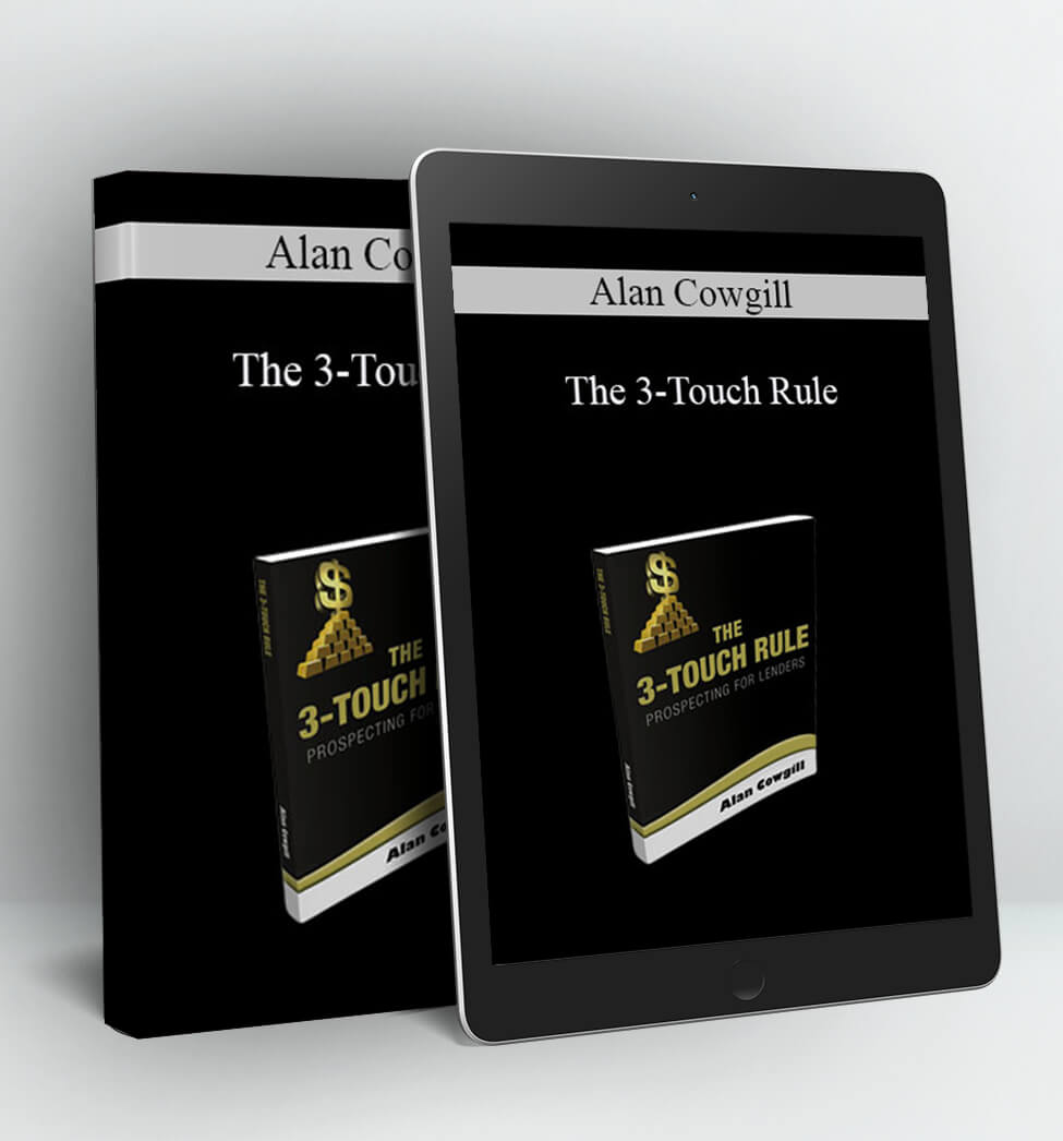 The 3-Touch Rule - Alan Cowgill