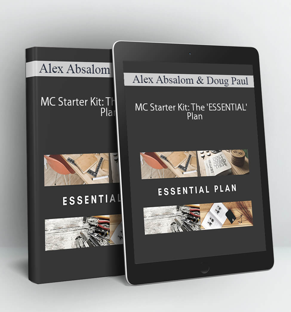 MC Starter Kit: The 'ESSENTIAL' Plan - Alex Absalom & Doug Paul