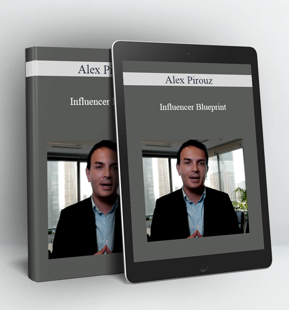 Influencer Blueprint - Alex Pirouz
